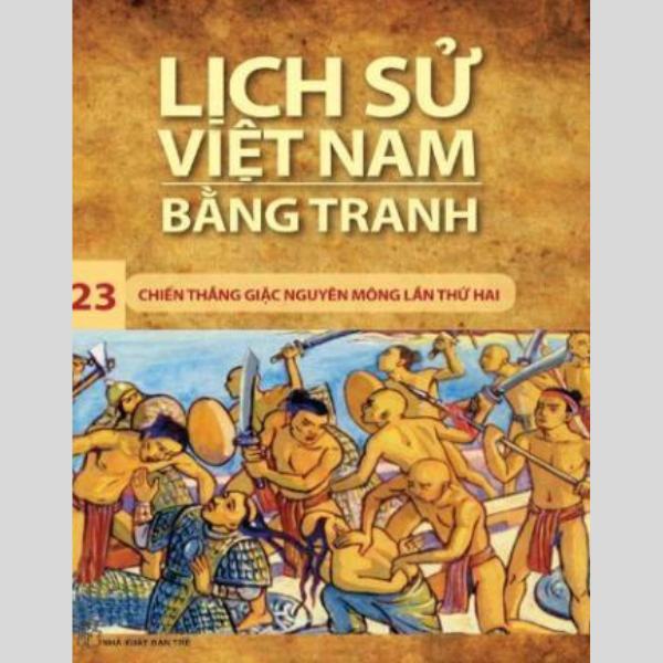 Lịch Sử Việt Nam Bằng Tranh - Tập 13 - Chiến Thắng Giặc Nguyên Mông Lần Thứ Hai