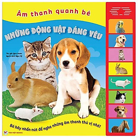 Sách Âm Thanh - Âm Thanh Quanh Bé - Những Động Vật Đáng Yêu - Bản Quyền