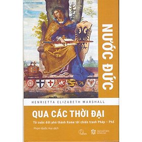  Nước Đức qua các thời đại - Từ cuộc đốt phá thành Rome tới chiến tranh Pháp - Phổ