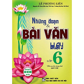 Sách - Những Đoạn Và Bài Văn Hay Lớp 6 - Dùng Chung Cho Các Bộ SGK Hiện Hành - Hồng Ân
