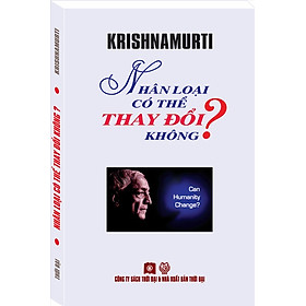 NHÂN LOẠI CÓ THỂ THAY ĐỔI KHÔNG