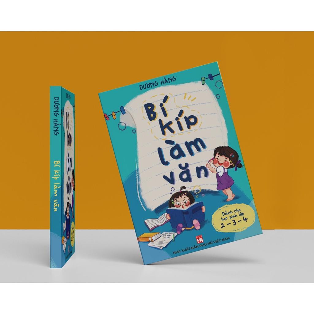 Sách - Bí kíp làm văn - Dành cho lớp 2 - 3 - 4 (Dương Hằng)