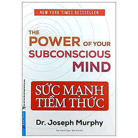Sức Mạnh Tiềm Thức (Tái Bản)