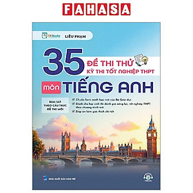 Sách - 35 Đề Thi Thử Kỳ Thi Tốt Nghiệp THPT - Môn Tiếng Anh
