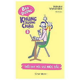 Bảo Dưỡng Khung Xương Chậu 3 - Thổi Bay Mỏi Vai Nhức Đầu