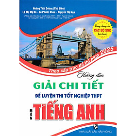 Hướng Dẫn Giải Chi Tiết Đề Luyện Thi Tốt Nghiệp THPT Môn Tiếng Anh (Theo Cấu Trúc Đề Thi Năm 2025) - HA
