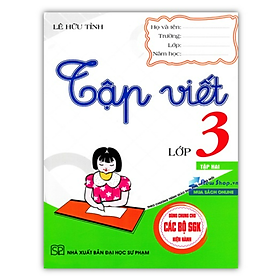 Sách - Tập Viết Lớp 3 - Tập 2 (Dùng Chung Cho Các Bộ SGK Hiện Hành)