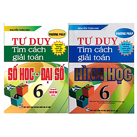 Sách - Combo Phương Pháp tư duy tìm cách giải toán 6 (Số học - Đại số + Hình Học)