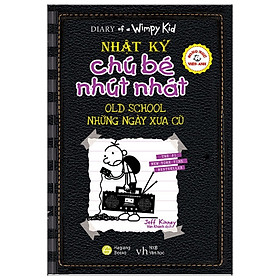 Nhật Ký Chú Bé Nhút Nhát - Tập 10: Những Ngày Xưa Cũ (Song ngữ Anh Việt)