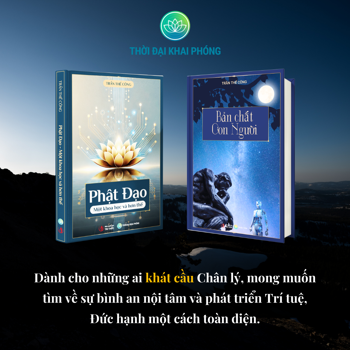 (Combo 2 cuốn sách bìa cứng ) - BẢN CHẤT CON NGƯỜI + PHẬT ĐẠO MỘT KHOA HỌC VÀ HƠN THẾ - Tác giả: Trần Thế Công