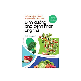 Trạm Đọc|Dinh Dưỡng Cho Bệnh Nhân Ung Thư