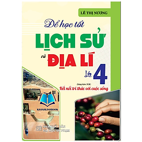 Sách - Để học tốt lịch sử và địa lí lớp 4 (dùng kèm sgk kết nối tri thức với cuộc sống) (HA)