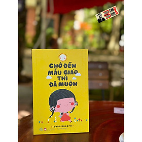 CHỜ ĐẾN MẪU GIÁO THÌ ĐÃ MUỘN – Ibuka Masura, Nguyễn Thị Thu – Quảng Văn – NXB Văn học