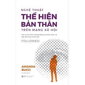 Followed - Nghệ thuật “thể hiện bản thân” trên mạng xã hội