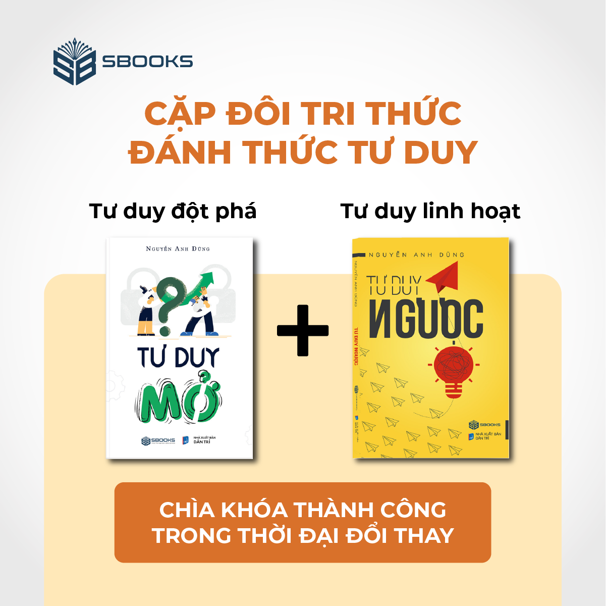 Combo Tư Duy Ngược + Tư Duy Mở (Nguyễn Anh Dũng) SBOOKS