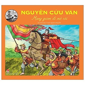 Hào Kiệt Đất Phương Nam - Nguyễn Cửu Vân - Mang Gươm Đi Mở Cõi