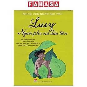 Những Con Người Đầu Tiên - Lucy - Người Phụ Nữ Đầu Tiên