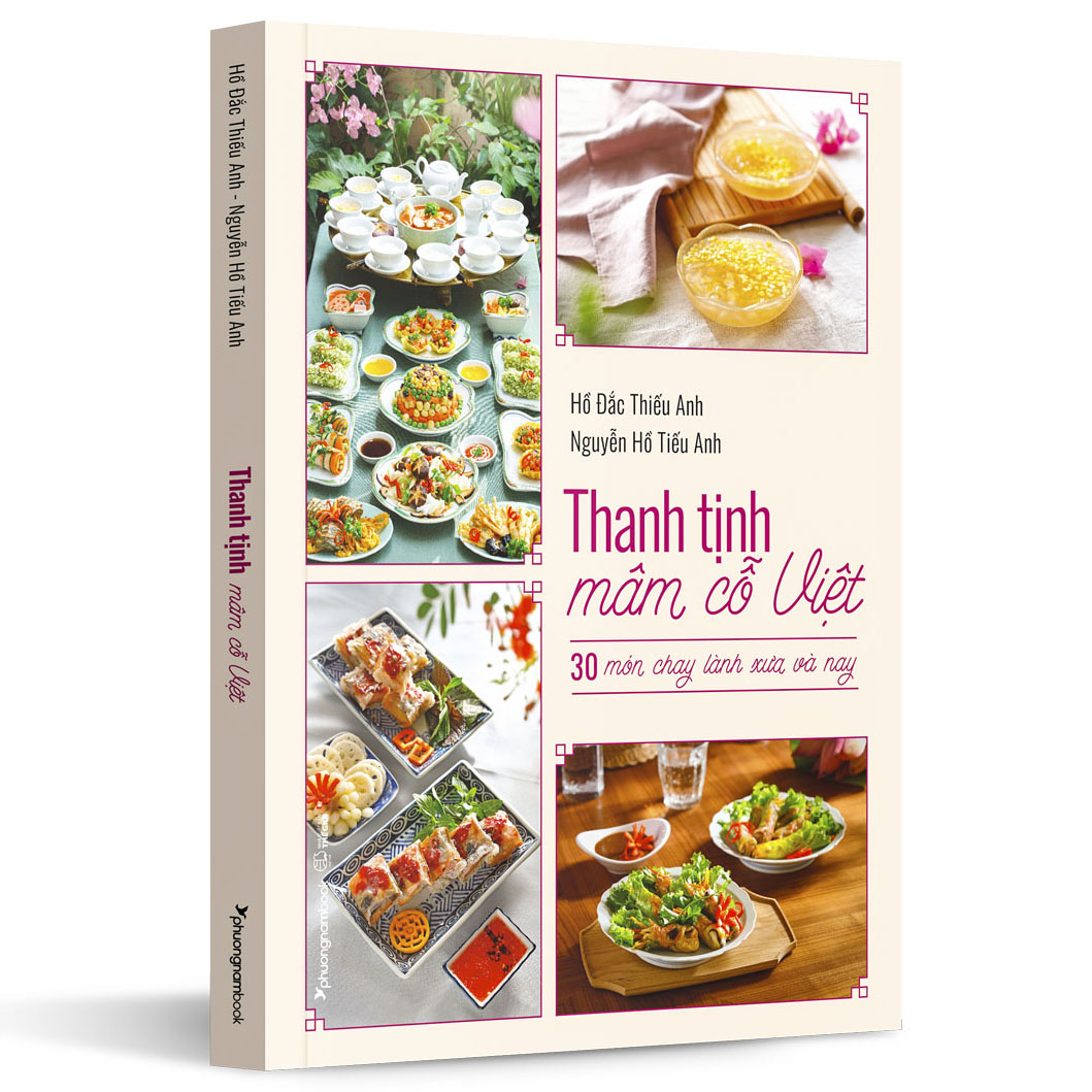 Thanh Tịnh Mâm Cỗ Việt – 30 Món Chay Lành Xưa Và Nay