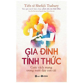 Gia Đình Tỉnh Thức - Cuộc Cách Mạng Trong Nuôi Dạu Con Cái