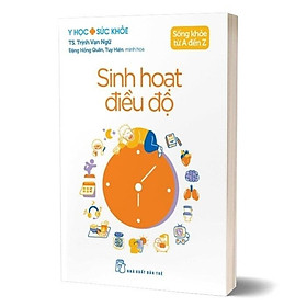 Sống Khỏe Từ A Đến Z - Sinh Hoạt Điều Độ