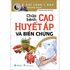 Chữa Bệnh Cao Huyết Áp Và Biến Chứng - Khí Công Y Đạo TB