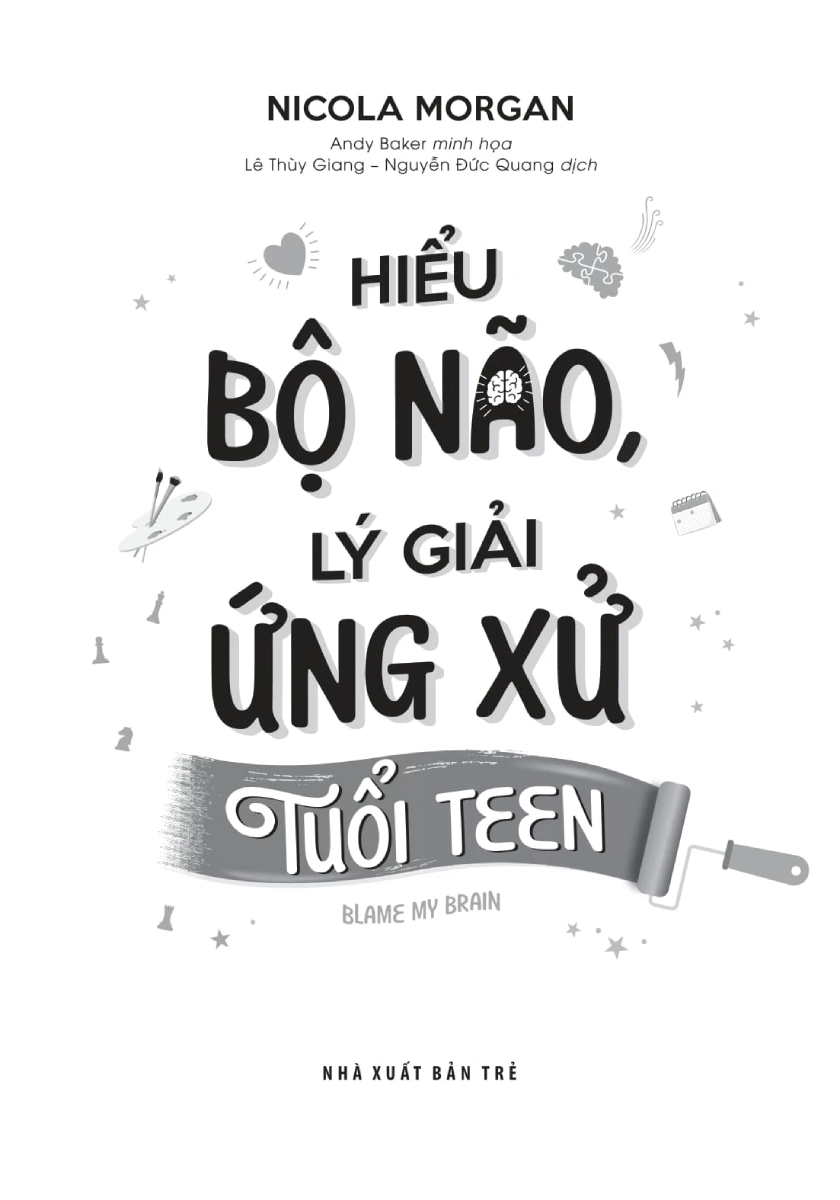 Hiểu Bộ Não, Lý Giải Ứng Xử Tuổi Teen - TRE