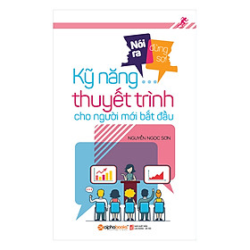 Nói Ra Đừng Sợ - Kỹ Năng Thuyết Trình Cho Người Mới Bắt Đầu