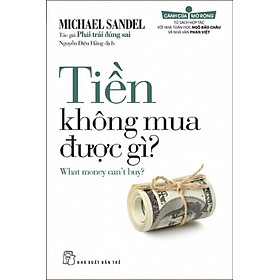 Tiền Không Mua Được Gì (What money can