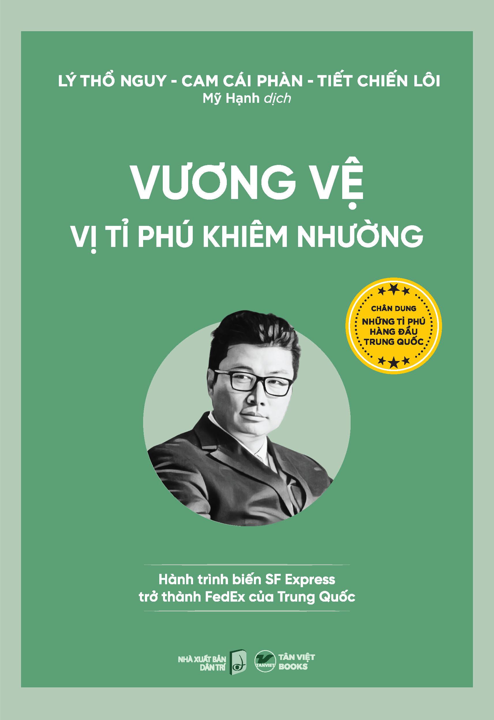 Vương Vệ - Vị Tỉ Phú Khiêm Nhường - Hành Trình Biến SP Express Trở Thành FedEx Của Trung Quốc