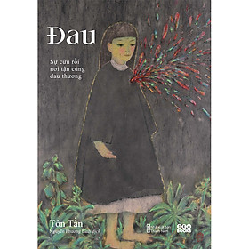 Đau – Sự Cứu Rỗi Nơi Tận Cùng Đau Thương