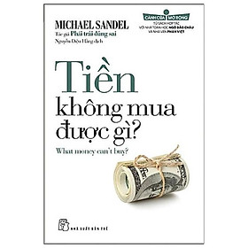 Tiền Không Mua Được Gì (What money can