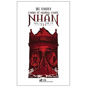 Chúa Tể Những Chiếc Nhẫn - Nhà Vua Trở Về (Tái Bản)