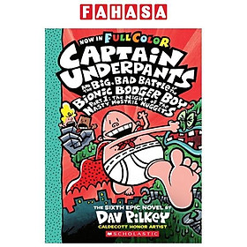 Sách ngoại văn: Captain Underpants 6 - Big, Bad Battle Of The Bionic Booger Boy Part 1