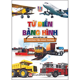 Từ Điển Bằng Hình - Phương Tiện Giao Thông (Song Ngữ Anh - Việt)