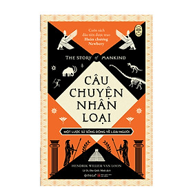 Câu chuyện nhân loại: Một lược sử sống động về loài người 