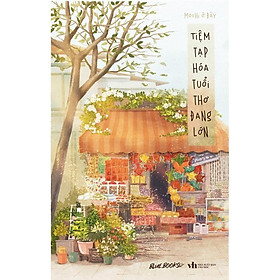 Tiệm Tạp Hóa Tuổi Thơ Đang Lớn - Bản Quyền