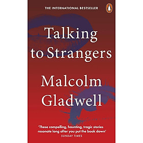 Sách - Talking to Strangers by Malcolm Gladwell - Tâm lý học tiếng Anh - Psychology/Sociology in English