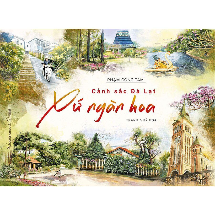 Cảnh Sắc Đà Lạt Xứ Ngàn Hoa (Tranh & Ký Họa) (Bìa Cứng)