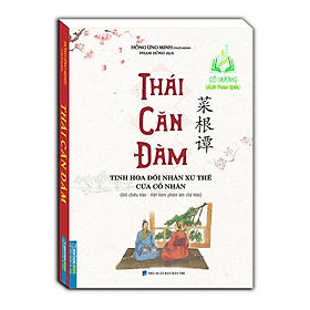 Sách- Thái căn đàm (Tinh hoa đối nhân xử thế của cổ nhân) - bìa mềm (MT)