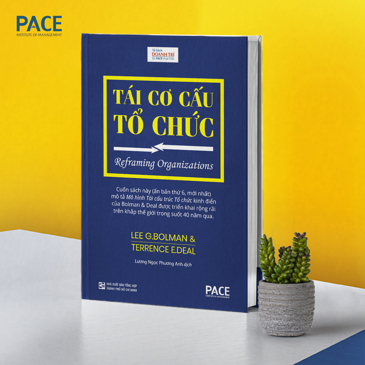 TÁI CƠ CẤU TỔ CHỨC (Reframing Organizations) - Lee G. Bolman & Terrence E. Deal - Lương Ngọc Phương Anh dịch - (bìa cứng)