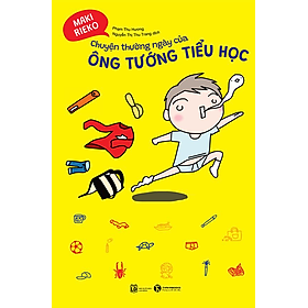 Sách - Chuyện Thường Ngày Của Ông Tướng Tiểu Học