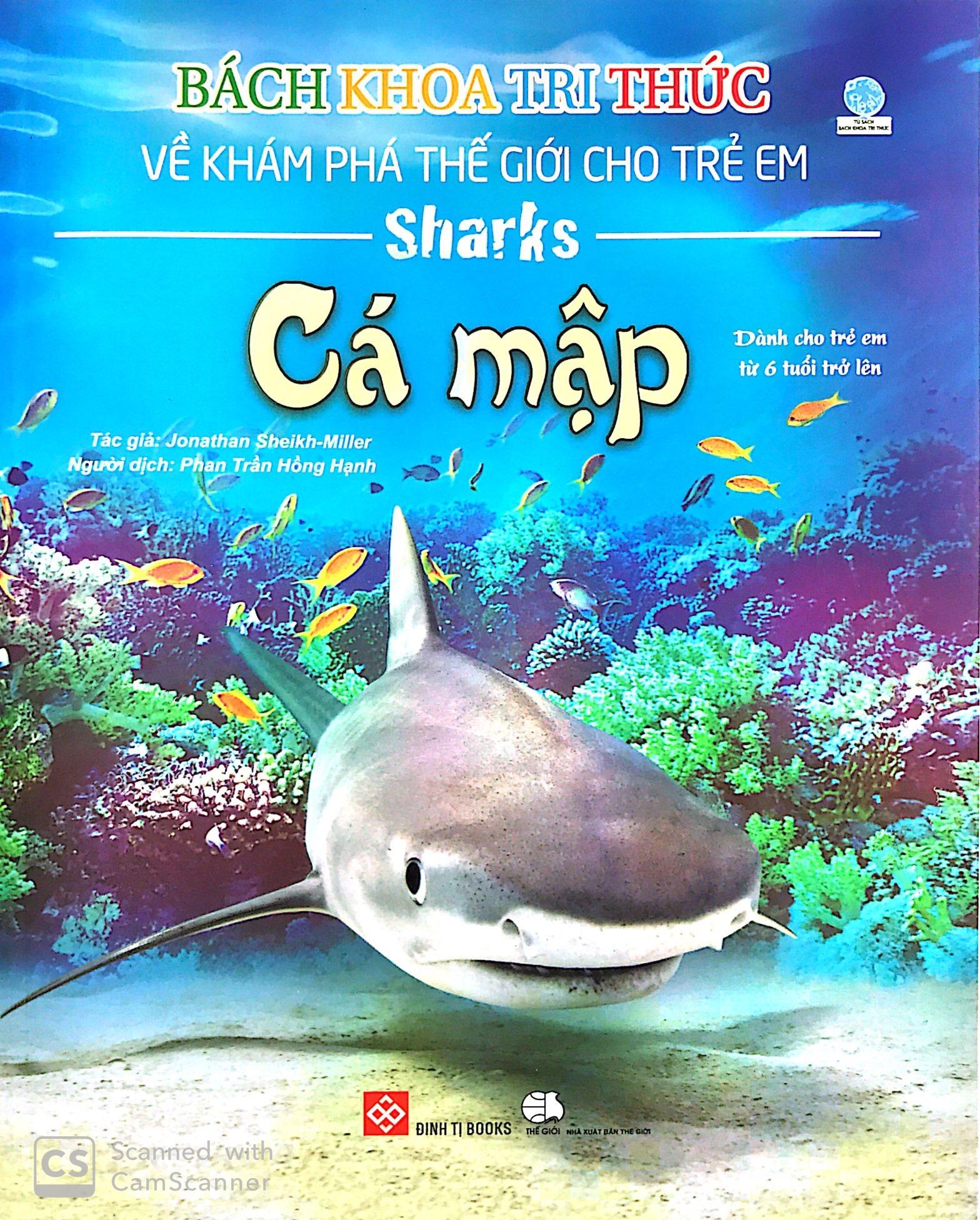 Bách Khoa Tri Thức Về Khám Phá Thế Giới Cho Trẻ Em - Cá Mập (Tái Bản 2018)