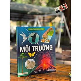 (Bìa cứng) HÀNH TRÌNH KHÁM PHÁ – MÔI TRƯỜNG_Michael Allaby - Ngọc Mỹ dịch- Tân Việt - NXB Mỹ Thuật