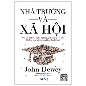 Sách - Nhà Trường Và Xã Hội - John Dewey - Nhà xuất bản Dân Trí - Times