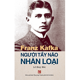 Franz Kafka - Người tẩy não nhân loại (TB2024)