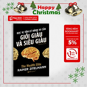 Trạm Đọc Official | Đọc Vị Tâm Lý Hành Vi Của Giới Giàu Và Siêu Giàu
