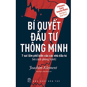 BÍ QUYẾT ĐẦU TƯ THÔNG MINH: 7 SAI LẦM PHỔ BIẾN CỦA CÁC NHÀ ĐẦU TƯ (VÀ CÁCH PHÒNG TRÁNH)