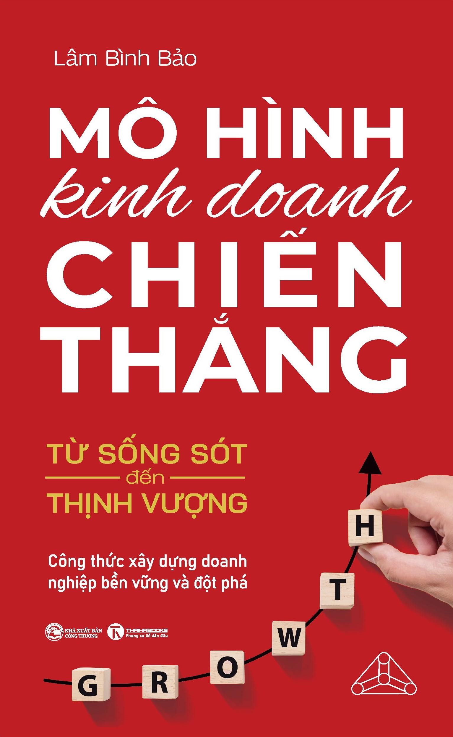 Sách - Mô Hình Kinh Doanh Chiến Thắng - Từ Sống Sót Đến Thịnh Vượng - Công Thức Xây Dựng Doanh Nghiệp Bền Vững Và Đột Phá