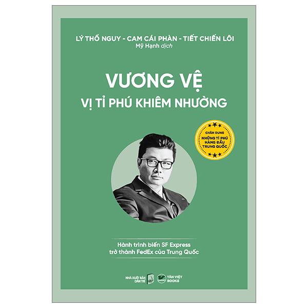 Vương Vệ - Vị Tỉ Phú Khiêm Nhường - Hành Trình Biến SP Express Trở Thành FedEx Của Trung Quốc