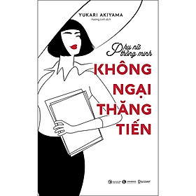 Phụ nữ thông minh: Không ngại thăng tiến
